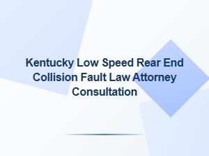 Kentucky Rear-End Collision Fault Law Consultation