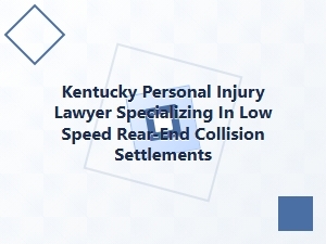 Kentucky Personal Injury Lawyer for Low-Speed Rear-End Collisions